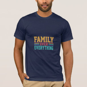 Familia sobre todo camiseta
