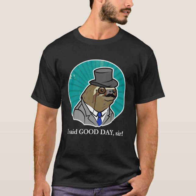 Fancy Sloth with a Top Hat I said GOOD DAY sir (Anverso)