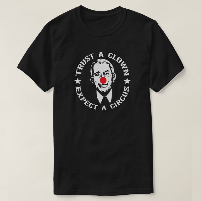 Fauci TRUST A CLOWN ESPERA UNA Camiseta CIRCUS (Diseño del anverso)