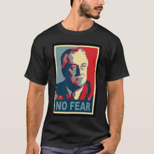 FDR ningún camisetas de la oscuridad del miedo