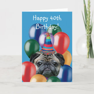 Feliz 40.ª tarjeta de saludo de perro de pug de cu