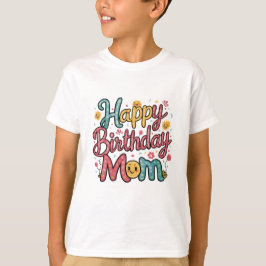 Feliz cumpleaños, mamá diseño de camisetas