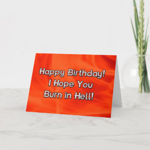 Feliz Cumpleaños Tarjeta Espero que te Ardan en el