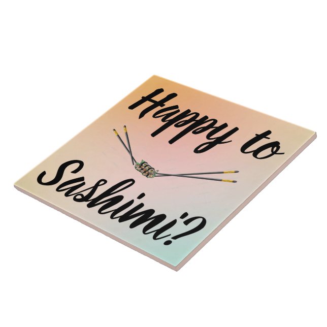 ¿Feliz De Sashimi? Azulejo de cerámica (Lado)