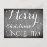 Feliz Navidad Tío Jim Chalkboard Typography<br><div class="desc">Feliz Navidad Tío Jim, puedes cambiar el texto "Uncle Jim", Escritura a mano Tipografía Chalks Chalkboard Tarjeta de Navidades Felices de Temporada de Personalizado de Vacaciones en Blanco y Negro, también puedes agregar fácilmente el nombre y dirección del receptor, si prefieres agregarlo en casa solo borra el texto de ejemplo....</div>