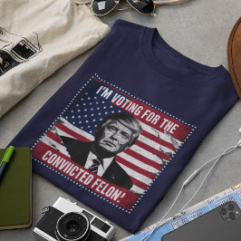 Felon convicto de la camiseta de Trump 2024
