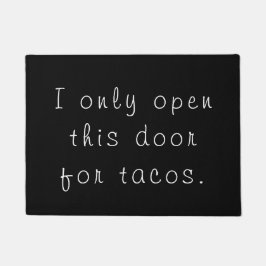 Felpudo Abra solamente esta puerta para el TACOS -