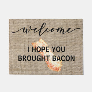 Felpudo Aviso Espero que hayas traído a Bacon