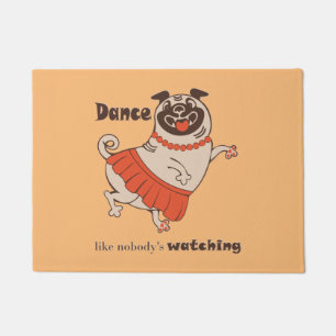 Felpudo Baile como si nadie viera a Pug Chica