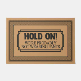 Felpudo Bienvenida Mat HOLD ON Probablemente NO LLEVAMOS