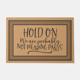 Felpudo Bienvenida Mat HOLD ON Probablemente NO LLEVAMOS