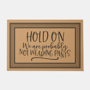 Felpudo Bienvenida Mat HOLD ON Probablemente NO LLEVAMOS