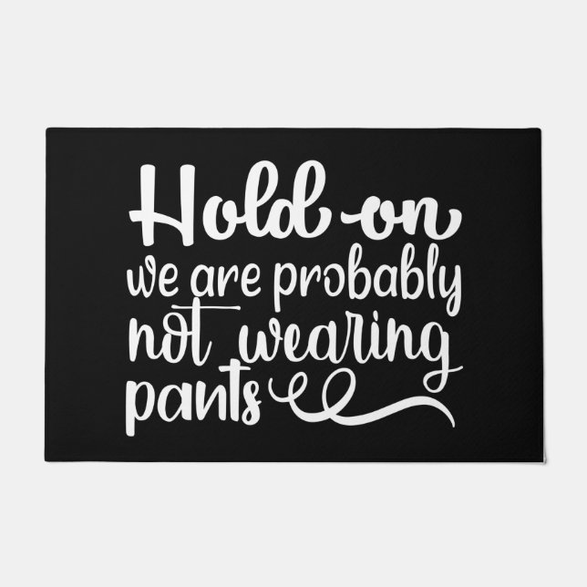 Felpudo Bienvenida Mat HOLD ON Probablemente NO LLEVAMOS (Anverso)