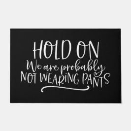 Felpudo Bienvenida Puerta Mat HOLD ON Probablemente NO som