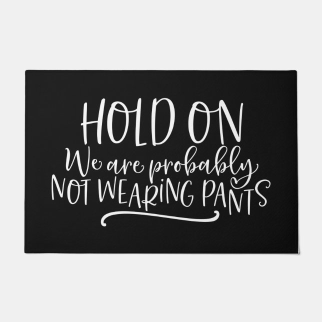 Felpudo Bienvenida Puerta Mat HOLD ON Probablemente NO som (Anverso)