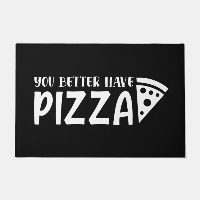 Felpudo Bienvenido Puerta Mat Mejor Tener Pizza Blanco Neg (Anverso)