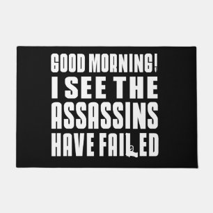 Felpudo ¡Buenos días! ¡Veo que los asesinos han fracasado!