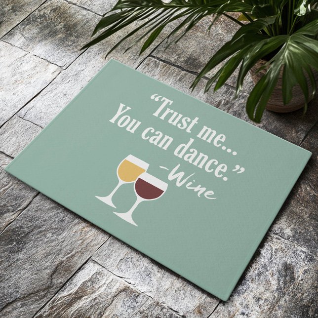 Felpudo Cita de vino divertida - Créeme que puedes bailar (Custom Welcome Mat)