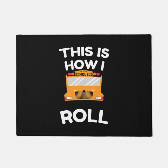 Felpudo Conductor De Autobús Escolar Así Es Como Voy (Anverso)