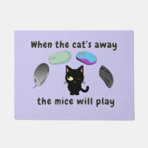 Cuando el gato esté fuera, los ratones jugarán