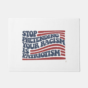 Felpudo Dejar de pretender tu racismo es patriotismo