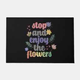 Felpudo Detener y disfrutar de las flores
