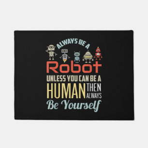 Felpudo Divertido Siempre Sé Un Robot A Menos Que Pueda Se