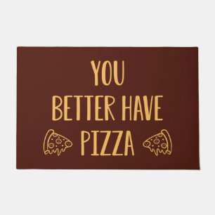 Felpudo Es Mejor Tener Pizza