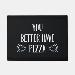 Felpudo Es Mejor Tener Pizza