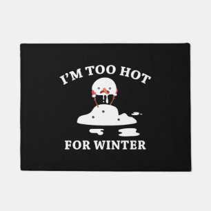 Felpudo Estoy demasiado caliente para el invierno