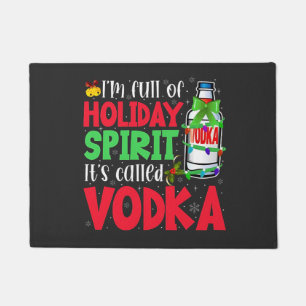 Felpudo Estoy Lleno de Espíritu Navideño, Se Llama Vodka N