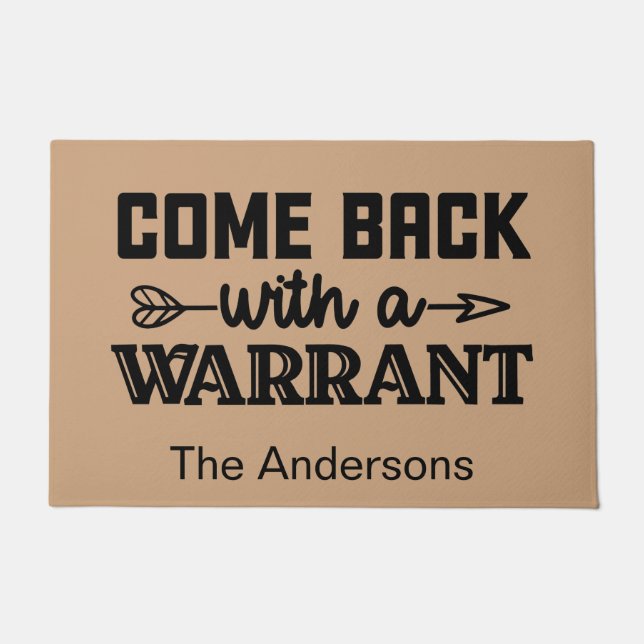 Felpudo Funny Personalized Come back with a warrant (Anverso)