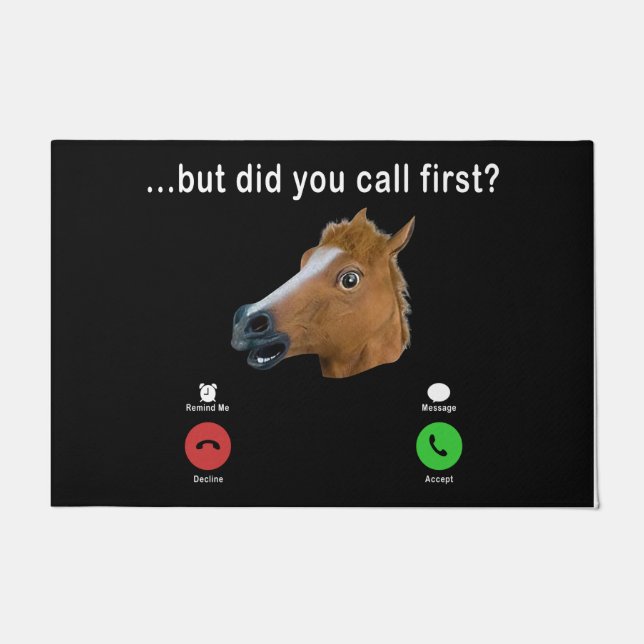 Felpudo Graciosa Caballo, Pero Llamaste Primero Doormat (Anverso)