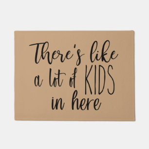 Felpudo Hay como un montón de niños aquí Doormat