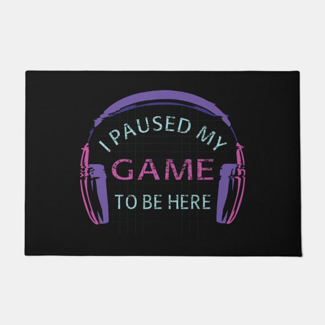 Felpudo He parado mi juego para estar aquí (Anverso)