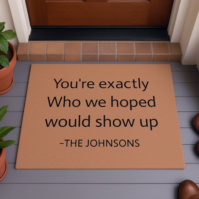 Felpudo Heartfelt Welcome "Exactly Who We Hoped For"Custom (Subido por el creador)