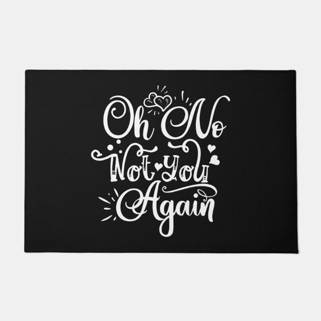 Felpudo Humor gracioso - Oh No, No Otra Vez (Anverso)