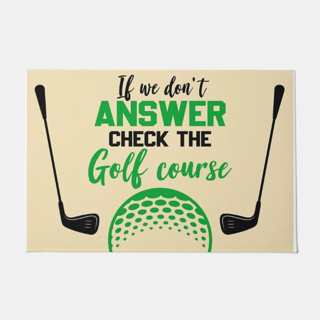 Felpudo If We Don't Answer Check The Golf Course (Anverso)