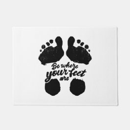 Felpudo Impresión en blanco y negro "Be Where Your Feed"