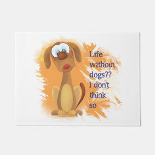 Felpudo La vida sin perros, no lo creo, Mascota divertido