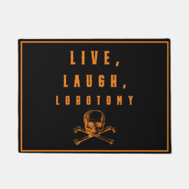 Felpudo Live, Laugh, Lobotomy Funny Halloween