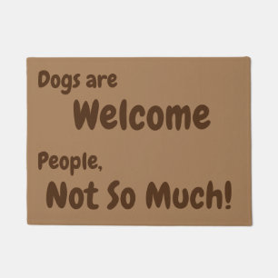 Felpudo ¡Los perros son bienvenidos, gente, no tanto!