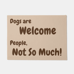 Felpudo ¡Los perros son bienvenidos, gente, no tanto!