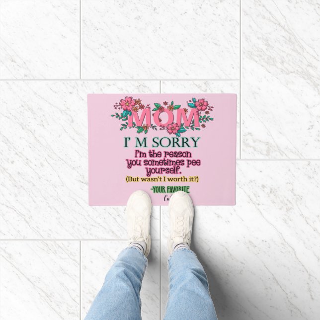 Felpudo Mamá, lo siento, soy la razón por la que te pagas  (Interior)