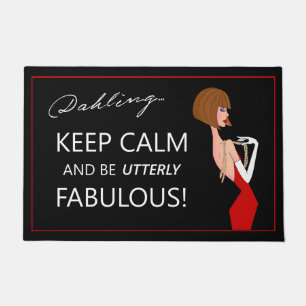 Felpudo "¡Mantengan la calma y sean totalmente fabulosos!"
