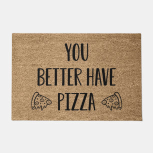 Felpudo Mejor que tengas pizza