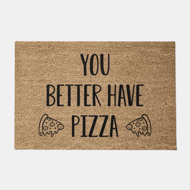 Felpudo Mejor que tengas pizza (Anverso)