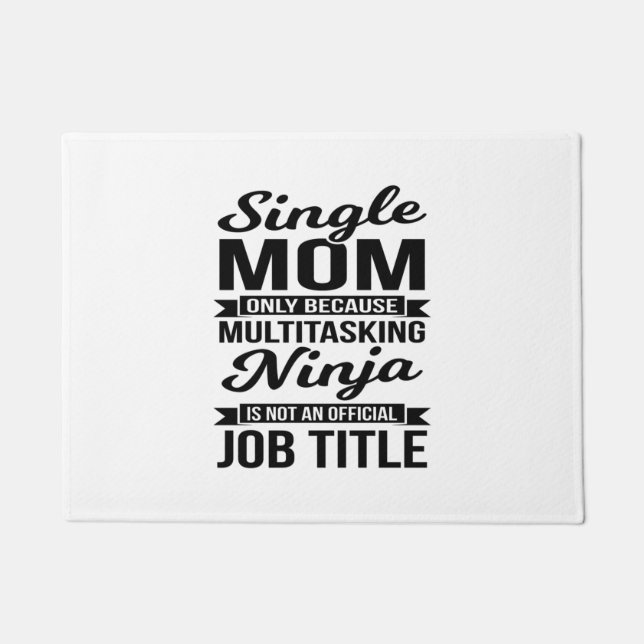 Felpudo Ninja multitarea de mamá soltera (Anverso)