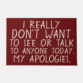 Felpudo NO QUIERO VER CUALQUIER PERSONA HOY apologético