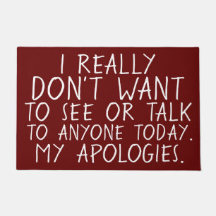 Felpudo NO QUIERO VER CUALQUIER PERSONA HOY apologético